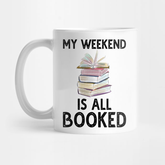 My Weekend Is All Booked by DragonTees